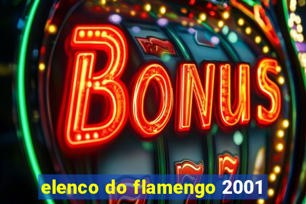 elenco do flamengo 2001